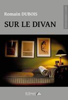 Couverture du livre « Sur le divan » de Romain Dubois aux éditions Saint Honore Editions