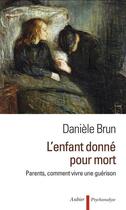 Couverture du livre « L'enfant donné pour mort » de Daniele Brun aux éditions Aubier