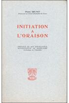 Couverture du livre « Initiation à l'oraison » de Pierre Brunet aux éditions Beauchesne