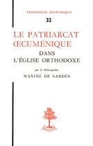 Couverture du livre « Le patriarcat oecumenique dans l'eglise orthodoxe. etude historique et canonique » de Maxime De Sardes aux éditions Beauchesne