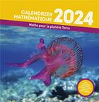 Couverture du livre « Calendrier mathématique : maths pour la planète Terre (édition 2024) » de Romain Joly aux éditions Pu De Grenoble