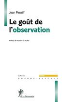 Couverture du livre « Le goût de l'observation » de Jean Peneff aux éditions La Decouverte