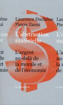 Couverture du livre « L'abstraction matérielle » de Laurence Duchene aux éditions La Decouverte