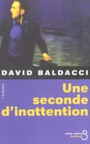 Couverture du livre « Une Seconde D'Inattention » de David Baldacci aux éditions Belfond