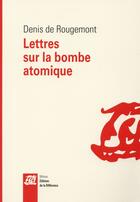 Couverture du livre « Lettres sur la bombe atomique » de Denis De Rougemont aux éditions La Difference