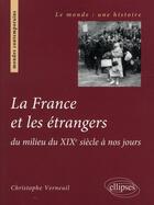 Couverture du livre « La France et les étrangers » de Verneuil aux éditions Ellipses