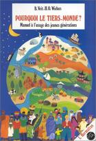 Couverture du livre « Pourquoi le tiers-monde ? manuel à l'usage des jeunes générations » de Barbara Veit et H.O. Wiebus aux éditions L'harmattan