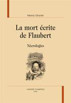 Couverture du livre « La mort écrite de Flaubert » de Marina Girardin aux éditions Honore Champion