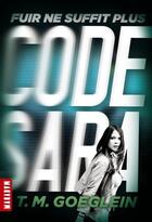 Couverture du livre « Code Sara t.1 » de T.M. Goeglein aux éditions Milan