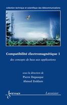 Couverture du livre « Compatibilite electromagnetique 1 : des concepts de base aux applications (collection technique et s » de Degauque Pierre aux éditions Hermes Science Publications