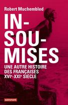 Couverture du livre « Insoumises » de Robert Muchembled aux éditions Autrement