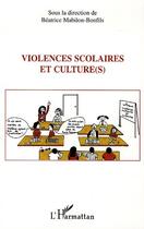 Couverture du livre « Violences scolaires et culture(s) » de Mabilon-Bonfils B. aux éditions L'harmattan