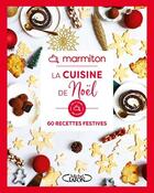 Couverture du livre « La cuisine de Noël : 60 recettes festives » de Marmiton aux éditions Michel Lafon