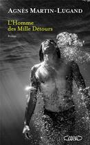 Couverture du livre « L'homme des mille détours » de Agnes Martin-Lugand aux éditions Michel Lafon