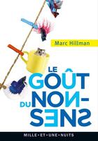 Couverture du livre « Le goût du non-sens » de Marc Hillman aux éditions Fayard/mille Et Une Nuits