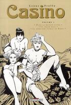 Couverture du livre « Casino : Intégrale vol.1 : dans la maison close, le train bleu, la dernière vierge de Paris » de Rubino Ventura et Leone Frollo aux éditions Delcourt