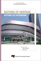 Couverture du livre « Notions of heritage / notions de patrimoine » de Jessica Mace et Yujie Zhu et Collectif aux éditions Pu De Quebec