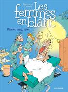 Couverture du livre « Les femmes en blanc Tome 7 : pinces, sang, rires » de Philippe Bercovici et Raoul Cauvin aux éditions Dupuis