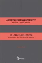 Couverture du livre « De arbeidsovereenkomstenwet, na 30 jaar ... anders bekeken - la loi du 3 juillet 198, 30 ans apres.. » de  aux éditions Larcier