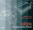 Couverture du livre « Lalibela, site rupestre chrétien d'Ethiopie » de Claire Bosc-Tiesse et Marie-Laure Derat et Collectif aux éditions Pu Du Midi