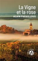 Couverture du livre « La vigne et la rose » de Alain Paraillous aux éditions De Boree