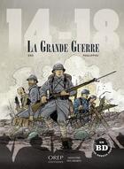 Couverture du livre « 14-18 : la grande guerre » de Eho Jerome et Jerome Phalippou aux éditions Orep