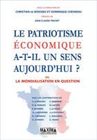 Couverture du livre « Le patriotisme économique a-t-il un sens aujourd'hui ? » de Christian De Boissieu aux éditions Maxima
