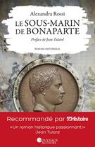 Couverture du livre « Le sous-marin de Bonaparte » de Rossi Alexandra aux éditions Les Nouveaux Auteurs