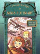 Couverture du livre « L'étrange boutique de Miss Potimary Tome 2 : toutes ailes déployées » de Ingrid Chabbert et Severine Lefebvre aux éditions Jungle