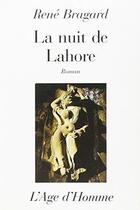 Couverture du livre « La Nuit De Lahore » de Rene Bragard aux éditions L'age D'homme