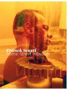 Couverture du livre « Franck Scurti ; home-street-museum » de  aux éditions Les Presses Du Reel