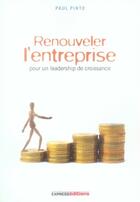 Couverture du livre « Renouveler l'entreprise pour un leadership de croissance » de Paul Pinto aux éditions L'express