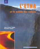 Couverture du livre « L'Etna Et Le Monde Des Volcans » de J-C Tanguy et G Patane aux éditions Diderot