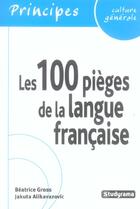 Couverture du livre « Les 100 pièges de la langue française » de Jakuta Alikavazovic et Beatrice Gross aux éditions Studyrama