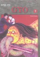 Couverture du livre « Gyo Tome 2 » de Junji Ito aux éditions Delcourt