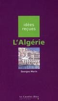 Couverture du livre « L'Algérie » de Georges Morin aux éditions Le Cavalier Bleu
