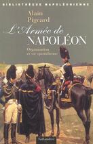 Couverture du livre « L armee de napoleon organisation et vie quotidienne » de Alain Pigeard aux éditions Tallandier