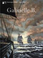 Couverture du livre « Gabrielle B. ; cycle 2 Antilles t.1 ; liberté » de Dominique Robet aux éditions Paquet