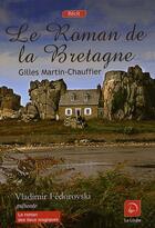Couverture du livre « Le roman de la Bretagne » de Gilles Martin-Chauffier aux éditions Editions De La Loupe