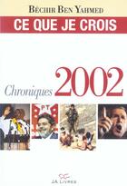 Couverture du livre « Ce que je crois chroniques 2002 » de Bechir Ben Yahmed aux éditions Jaguar