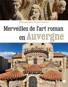 Couverture du livre « Merveilles de l'art roman en Auvergne » de Vivien Therme aux éditions Bonneton