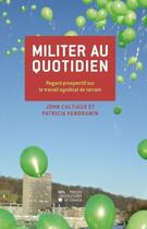 Couverture du livre « Militer Au Quotidien » de Cultiaux aux éditions Pu De Louvain