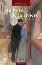 Couverture du livre « Au bord de la rivière Tome 3 : Xavier » de Michel David aux éditions Les 3 As