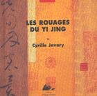 Couverture du livre « Les rouages du yi jing » de Cyrille Javary aux éditions Picquier