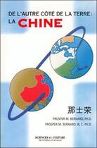 Couverture du livre « De l'autre cote de la terre : la chine » de Prosper Bernard aux éditions Beliveau