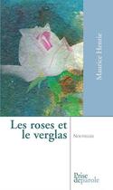 Couverture du livre « Les roses et le verglas » de Henrie Maurice aux éditions Prise De Parole