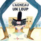 Couverture du livre « L'agneau qui voulait être un loup » de Jean Leroy et Berengere Delaporte aux éditions 400 Coups