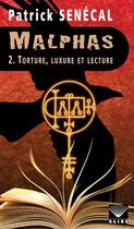 Couverture du livre « Malphas Tome 2 : torture, luxure et lecture » de Patrick Senecal aux éditions Alire