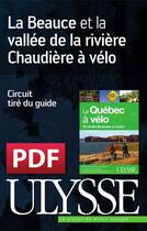 Couverture du livre « La Beauce et la vallée de la rivière Chaudière à vélo » de  aux éditions Ulysse