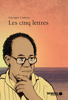 Couverture du livre « Les cinq lettres » de Georges Castera aux éditions Memoire D'encrier